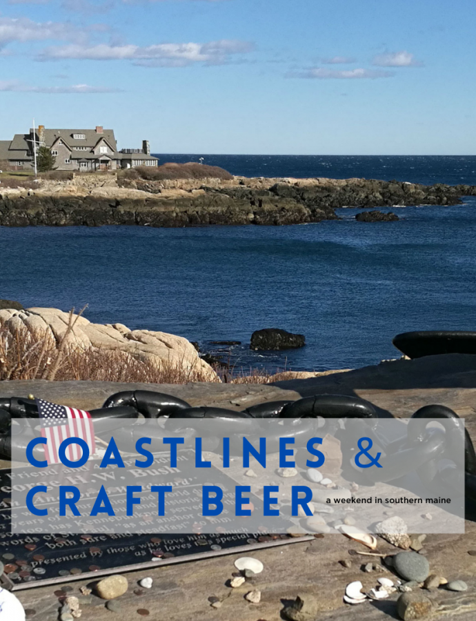 Coastlines and Craft Beer: A weekend in Southern Maine