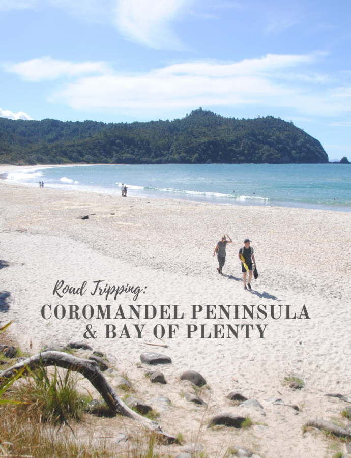 Road Tripping: Coromandel Peninsula & Bay of Plenty